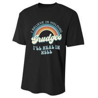 I Believe In Holding Grudges Ill Heal In Hell Retro Funny Performance Sprint T-Shirt