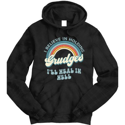 I Believe In Holding Grudges Ill Heal In Hell Retro Funny Tie Dye Hoodie