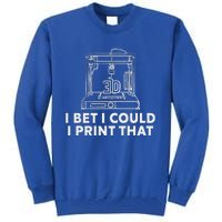 I Bet I Could Print That For 3d Tall Sweatshirt