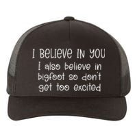 I Believe In You But I Also Believe In Bigfoot Yupoong Adult 5-Panel Trucker Hat