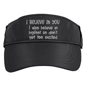 I Believe In You But I Also Believe In Bigfoot Adult Drive Performance Visor