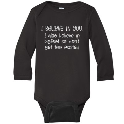 I Believe In You But I Also Believe In Bigfoot Baby Long Sleeve Bodysuit