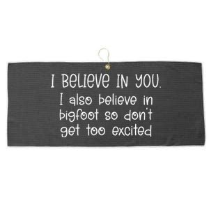 I Believe In You But I Also Believe In Bigfoot Large Microfiber Waffle Golf Towel