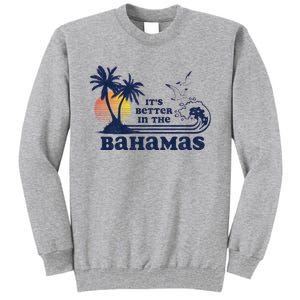 Its Better In The Retro Bahamas Tall Sweatshirt