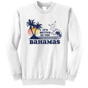 Its Better In The Retro Bahamas Sweatshirt