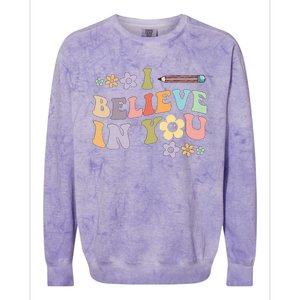 I Believe In You Teachers Test Day Idea Colorblast Crewneck Sweatshirt