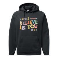 I Believe In You Teachers Test Day Idea Performance Fleece Hoodie