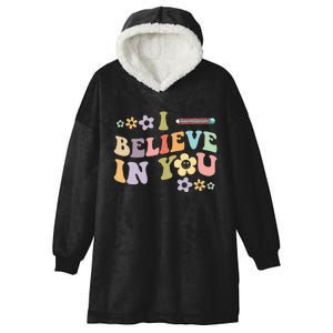 I Believe In You Teachers Test Day Idea Hooded Wearable Blanket