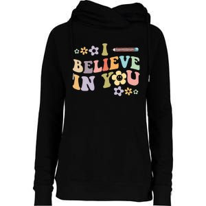 I Believe In You Teachers Test Day Idea Womens Funnel Neck Pullover Hood