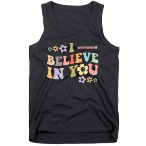 I Believe In You Teachers Test Day Idea Tank Top