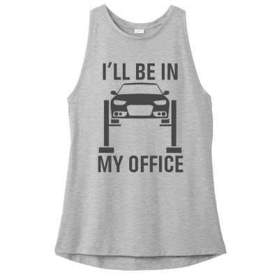 ILl Be In My Office Garage Car Mechanics Gift Ladies PosiCharge Tri-Blend Wicking Tank