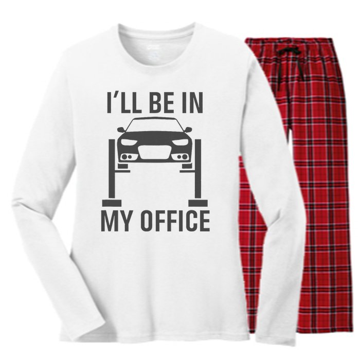 ILl Be In My Office Garage Car Mechanics Gift Women's Long Sleeve Flannel Pajama Set 