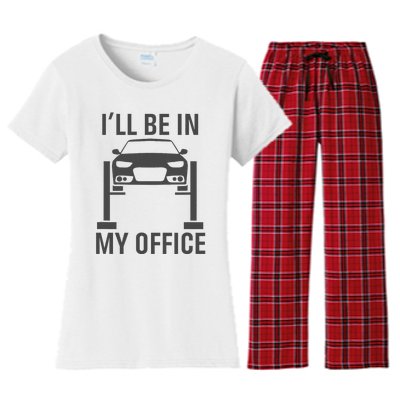 ILl Be In My Office Garage Car Mechanics Gift Women's Flannel Pajama Set