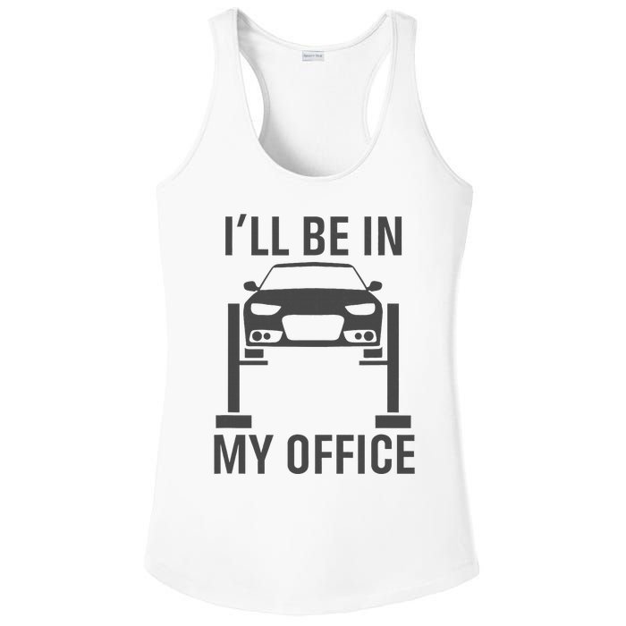 ILl Be In My Office Garage Car Mechanics Gift Ladies PosiCharge Competitor Racerback Tank