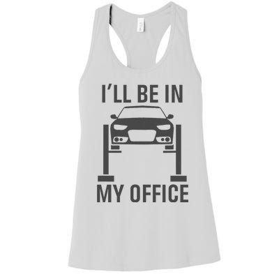 ILl Be In My Office Garage Car Mechanics Gift Women's Racerback Tank