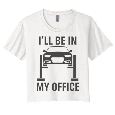 ILl Be In My Office Garage Car Mechanics Gift Women's Crop Top Tee