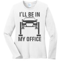 ILl Be In My Office Garage Car Mechanics Gift Ladies Long Sleeve Shirt