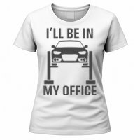 ILl Be In My Office Garage Car Mechanics Gift Women's T-Shirt