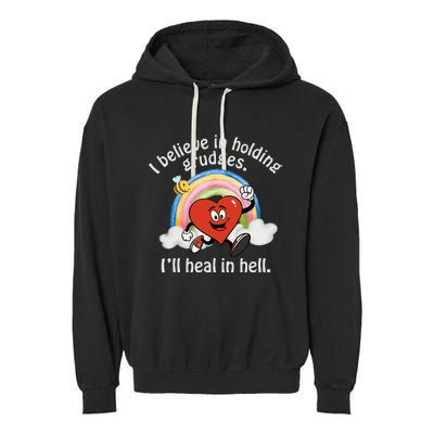 I Believe In Holding Grudges I'll Heal In Hell Heart Garment-Dyed Fleece Hoodie