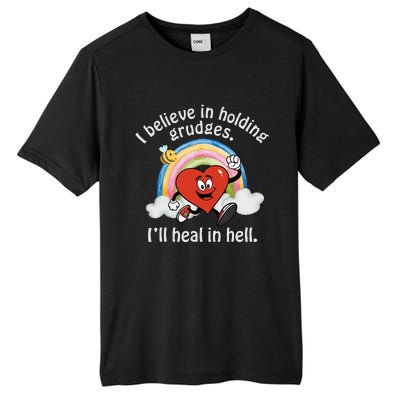 I Believe In Holding Grudges I'll Heal In Hell Heart Tall Fusion ChromaSoft Performance T-Shirt