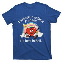 I Believe In Holding Grudges I'll Heal In Hell Heart T-Shirt