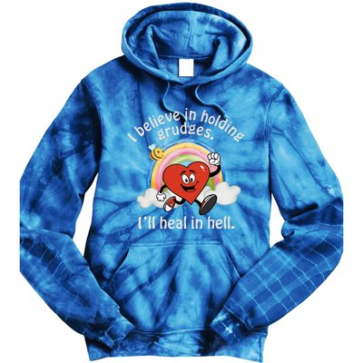 I Believe In Holding Grudges I'll Heal In Hell Heart Tie Dye Hoodie