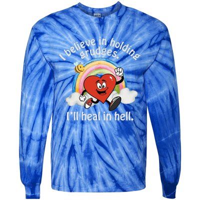 I Believe In Holding Grudges I'll Heal In Hell Heart Tie-Dye Long Sleeve Shirt