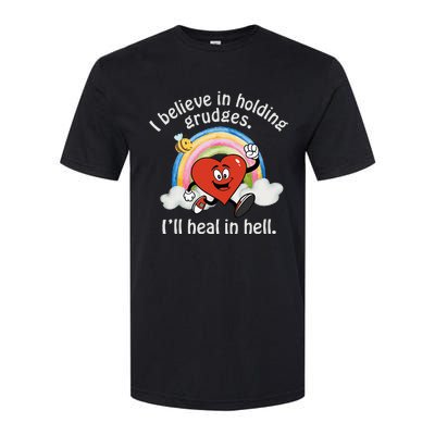 I Believe In Holding Grudges I'll Heal In Hell Heart Softstyle CVC T-Shirt