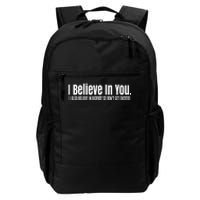 I Believe In You But I Also Believe In Bigfoot Daily Commute Backpack