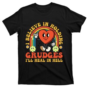 I Believe In Holding Grudges Ill Heal In Hell Rainbow Heart T-Shirt