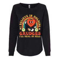 I Believe In Holding Grudges Ill Heal In Hell Rainbow Heart Womens California Wash Sweatshirt