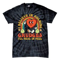 I Believe In Holding Grudges Ill Heal In Hell Rainbow Heart Tie-Dye T-Shirt