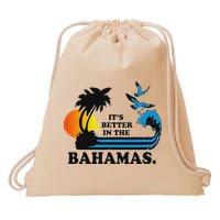ItS Better In The Bahamas Drawstring Bag
