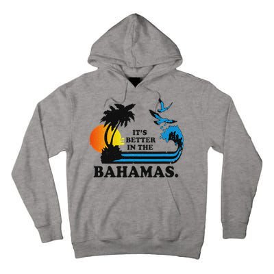 ItS Better In The Bahamas Tall Hoodie