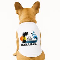 ItS Better In The Bahamas Doggie Tank