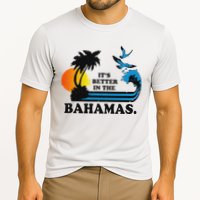 ItS Better In The Bahamas Cooling Performance Crew T-Shirt