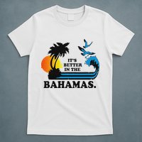 ItS Better In The Bahamas T-Shirt