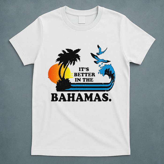 ItS Better In The Bahamas T-Shirt