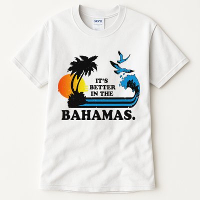 ItS Better In The Bahamas Tall T-Shirt