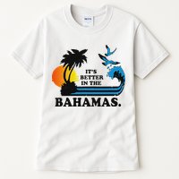 ItS Better In The Bahamas Tall T-Shirt