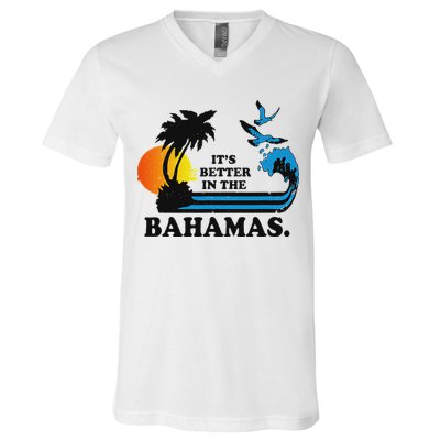 ItS Better In The Bahamas V-Neck T-Shirt