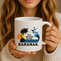 ItS Better In The Bahamas Mug
