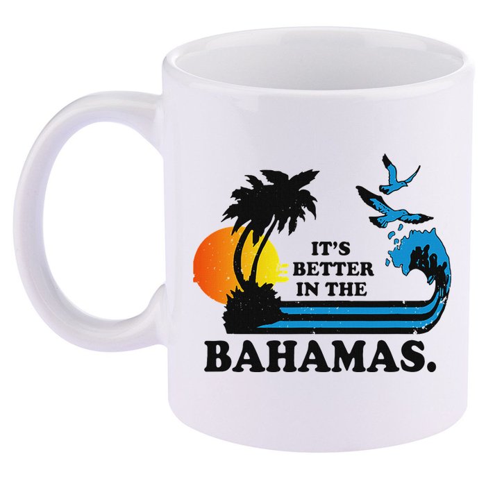 ItS Better In The Bahamas 11oz C Handle Ceramic Mug