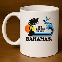 ItS Better In The Bahamas 11oz C Handle Ceramic Mug