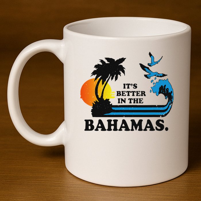 ItS Better In The Bahamas 11oz C Handle Ceramic Mug