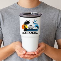 ItS Better In The Bahamas Tumbler