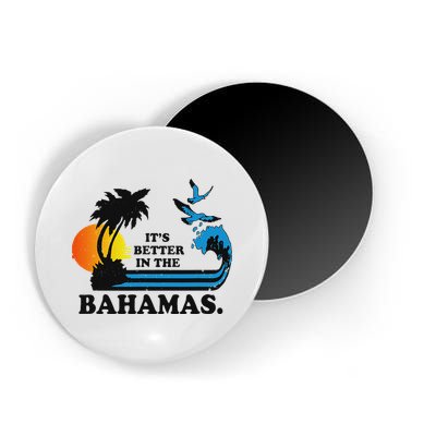 ItS Better In The Bahamas Magnet