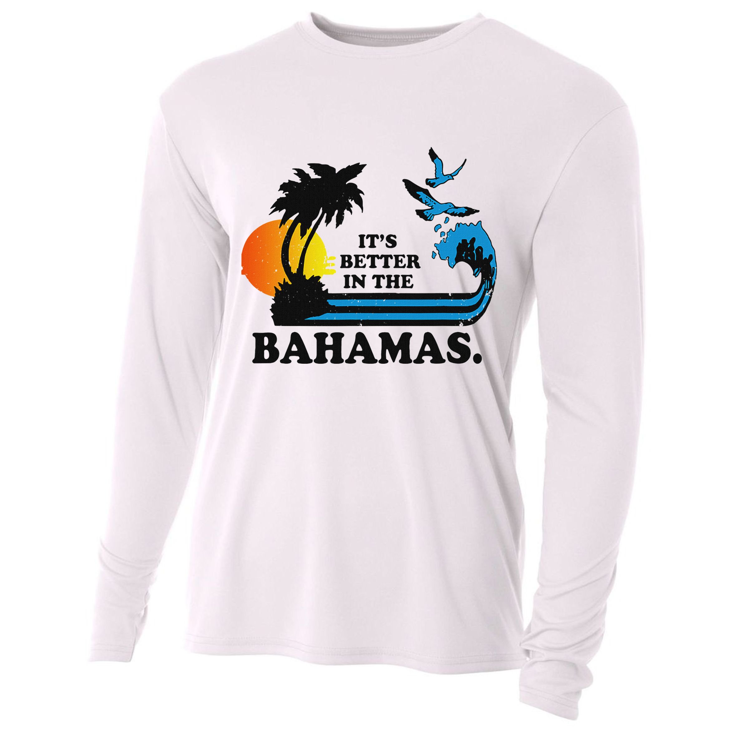 ItS Better In The Bahamas Cooling Performance Long Sleeve Crew