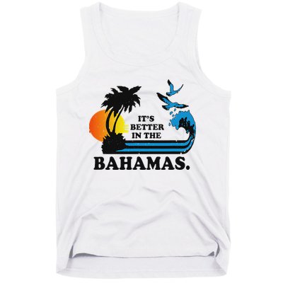 ItS Better In The Bahamas Tank Top