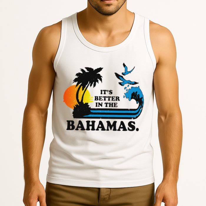 ItS Better In The Bahamas Tank Top